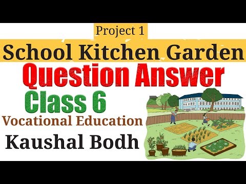 Project 1 - School Kitchen Garden (Question Answer) | Class 6 Vocational Education - Kaushal Bodh