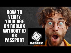 How To Verify Your Age On Roblox Without ID Or Passport (Full Verification Guide)