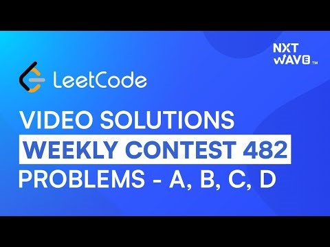 Leetcode Weekly Contest 482 | Video Solutions - A to D | NxtWave