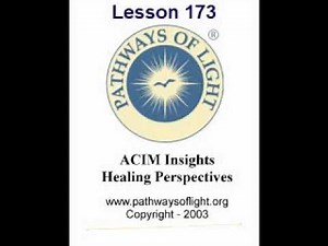 ACIM Insights - Lesson 173 - Pathways of Light