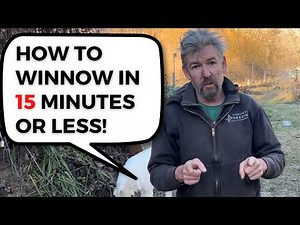 How To Winnow Dry Seeded Crops in 15 Minutes or Less!