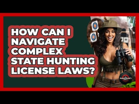 How Can I Navigate Complex State Hunting License Laws? - The Marksman's Journal