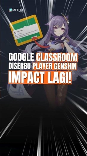GOOGLE CLASSROOM DISERBU PLAYER GENSHIN LAGI!