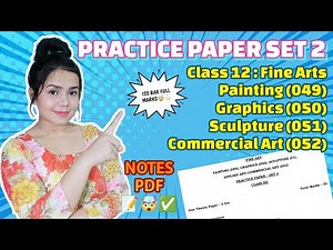 Class 12 Fine Art : Painting (049)Graphics (050)Sculpture (051)Com. Art (052) - PRACTICE PAPER SET 2