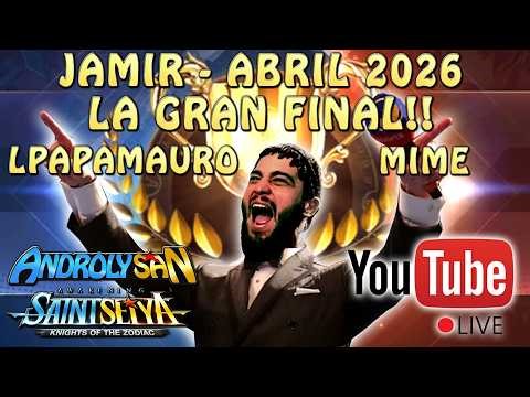JAMIR APRIL 2026 - THE GRAND FINALE! LPAPAMAURO Vs. MIME!! Saint Seiya Awakening KOTZ