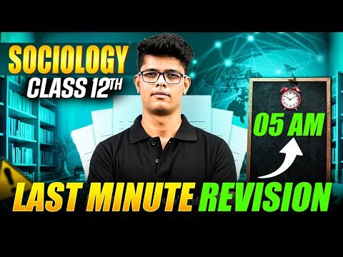 CBSE Class 12 SOCIOLOGY Last Minute Revision 5 AM🔥| Marathon
