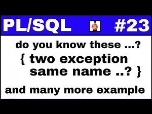PL/SQL Tutorial #23: Some Important logic you have to know related to Exception