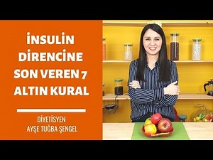 İnsulin Direncine Son Veren 7 Altın Kural - Diyetisyen Ayşe Tuğba Şengel