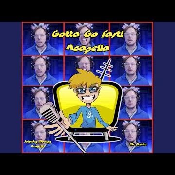 Gotta Go Fast (From "Sonic X") (Acapella)