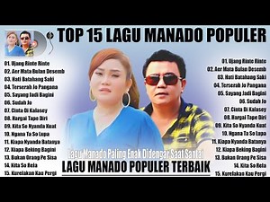 LAGU MANADO POPULER 2024 // LAGU MANADO TERBAIK PALING DIMINATI DAN DISUKAI