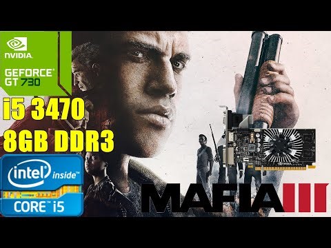 Mafia 3 - Core i5 3470 + GT 730 2GB GDDR5 - Benchmark Test | Soul Z Gaming