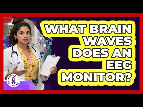 What Brain Waves Does An EEG Monitor?