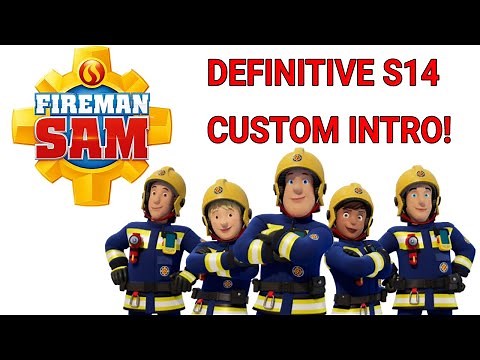 Fireman Sam Season 14 Custom intro (DEFINITIVE EDITION)