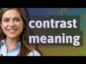 Contrast | meaning of Contrast