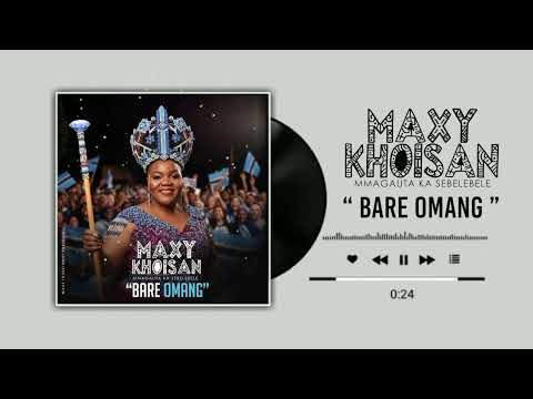 Maxy KhoiSan - Bare Omang [Official Audio]