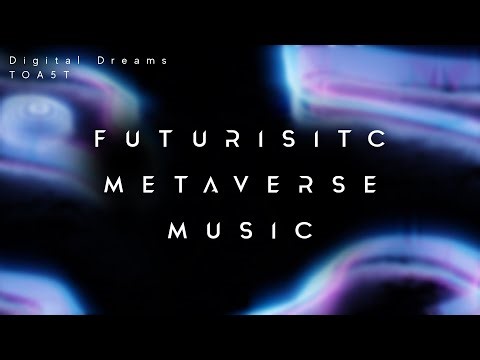 Futuristic Metaverse Music | Cyberpunk Adventure Music | Digital Dreams - TOA5T