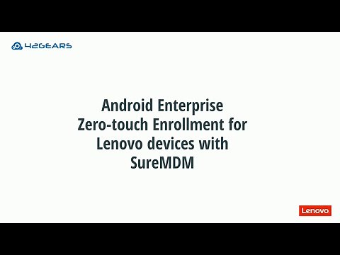Android Enterprise Zero-touch Enrollment for Lenovo Devices with SureMDM
