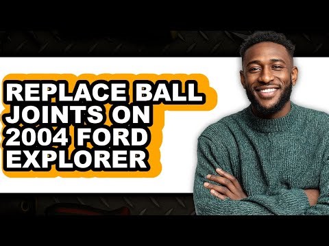 How to Replace Ball Joints on a 2004 Ford Explorer (Full Guide)