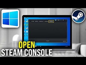 How To Open Steam Console on Windows PC