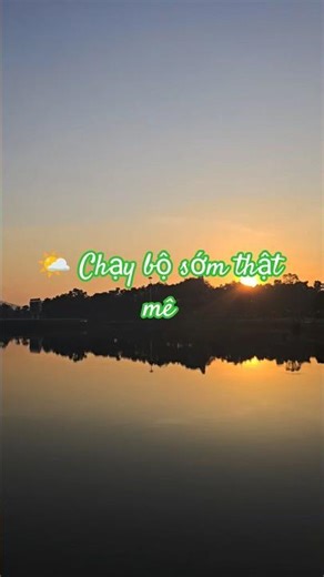 Chạy bộ 6h sáng gặp cảnh này thật mê 🌤