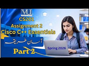 𝐂𝐒201 𝐀𝐬𝐬𝐢𝐠𝐧𝐦𝐞𝐧𝐭 2 𝐂𝐨𝐦𝐩𝐥𝐞𝐭𝐞 𝐆𝐮𝐢𝐝𝐞 | 𝐂𝐢𝐬𝐜𝐨 𝐂++ 𝐄𝐬𝐬𝐞𝐧𝐭𝐢𝐚𝐥𝐬 𝐂𝐞𝐫𝐭𝐢𝐟𝐢𝐜𝐚𝐭𝐞 𝐒𝐮𝐛𝐦𝐢𝐬𝐬𝐢𝐨𝐧 (𝐕𝐔 2026) 𝐏𝐚𝐫𝐭 2