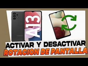 Como Activar y Desactivar la Rotacion de Pantalla en Samsung Galaxy A13