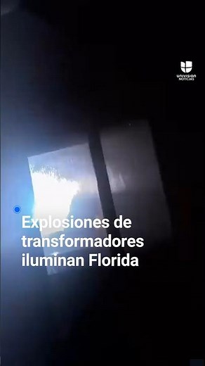 Transformer explosions lit up Florida during Hurricane Milton