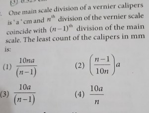 One main scale division of a vernier calipers is 'a' cm and nth... | Filo
