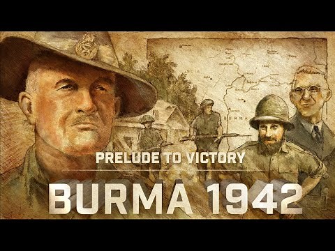Prelude to Victory: Burma 1942