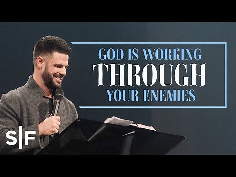 God Is Working Through Your Enemies | Steven Furtick