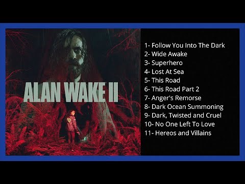 ALAN WAKE 2 OST 🎵 - Full Soundtrack - Original Music 4K