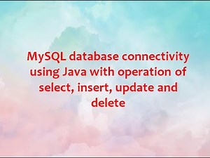 MySQL database connectivity using Java with operation of select, insert, update and delete