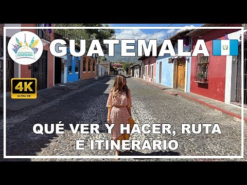 QUÉ VER en GUATEMALA 🇬🇹: ruta, itinerario y consejos | Guía de viaje 4K
