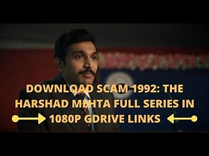 Scam 1992 Harshad Mehta Full Web Series Download | Download 1080p episodes Gdrive links | Scam 1992