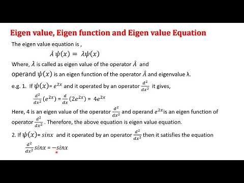 Eigen Value, Eigen Function and Eigen Value Equation in Quantum Mechanics