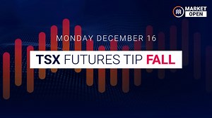 Daily TSX Market Open: Futures show on the up to begin the week | December 16, 2024