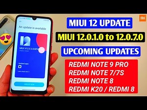 MIUI 12.0.1.0 TO 12.0.7.0 UPDATE INFO, REDMI NOTE 8, REDMI NOTE 7S, REDMI NOTE 9 PRO, REDMI 8A, K20