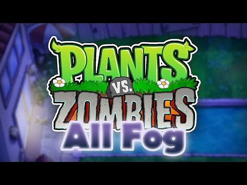 Plants vs Zombies - Fog (All Levels)