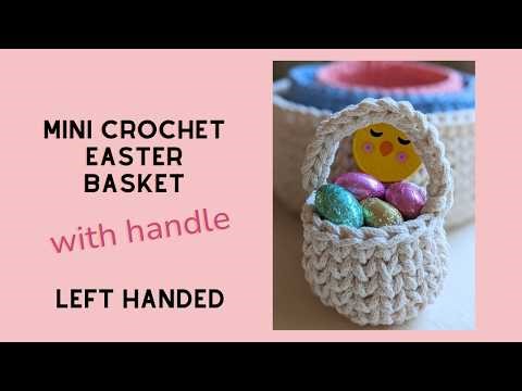Left Handed Crochet Knit Stitch Basket Tutorial | Mini Easter Basket Pattern