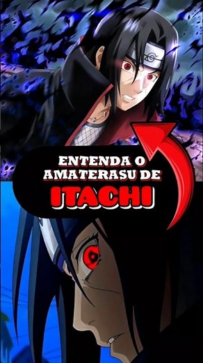 🔥 ENTENDA O AMATERASU DE ITACHI #shorts #naruto #itachi