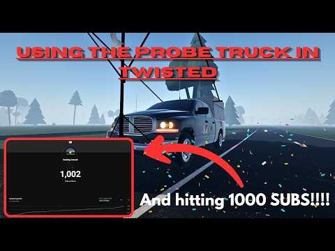 Using The Probe Truck in Twisted AND HITTING 1000 SUBS!!!!! | Roblox Twisted.