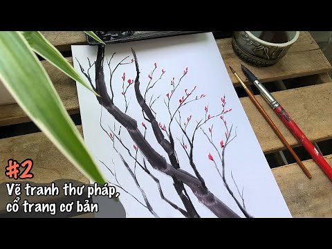 #2 Vẽ cành cây, nhánh cây phong cách thư pháp, cổ trang | vẽ tranh cơ bản cho người mới.