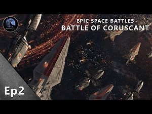 EPIC Space Battles | The Battle of Coruscant | Star Wars Episode III