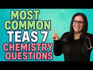 TEAS 7 Science Most Common Questions | Chemistry with Nurse Cheung