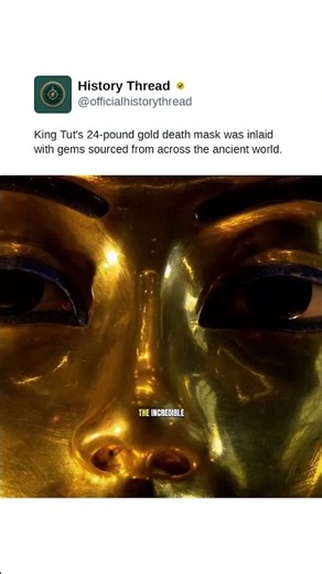 King Tut's 24-pound gold death mask was inlaid with gems sourced from across the ancient world.