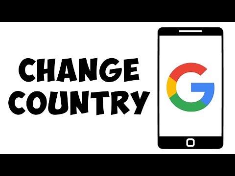 How To Change Country On Google Account