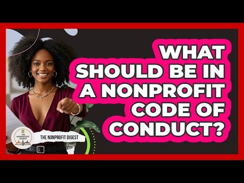What Should Be In A Nonprofit Code Of Conduct?