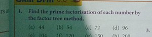 Find the prime factorisation of each number by the factor tree ... | Filo
