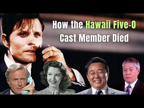 How the Hawaii Five-O Cast Member Passed Away