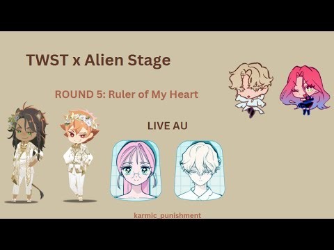 Alien Stage x TWST || round 5 || ruler of my heart